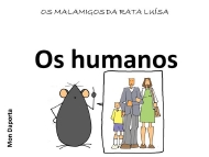 Os malamigos da rata Luisa. Os humanos